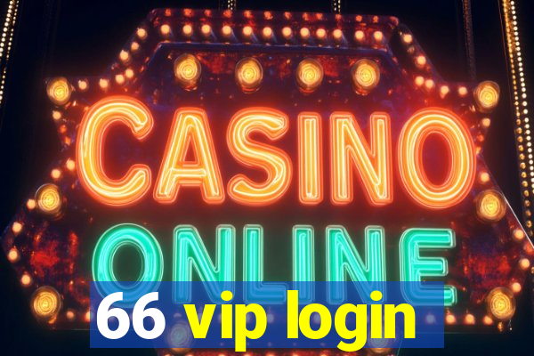 66 vip login